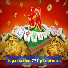 jogamaximo777 plataforma